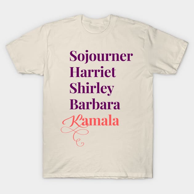 Sojourner Harriet Shirley Barbara Kamala We are gonna win T-Shirt by PodByAsh